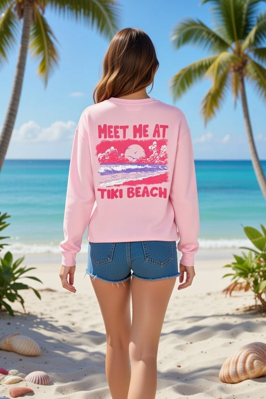 "Meet Me At Tiki Beach" - Sweatshirt